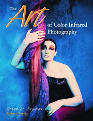 Title: The Art of Color Infrared Photography, Author: Steven H Begleiter