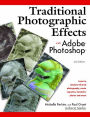 Traditional Photographic Effects with Adobe Photoshop / Edition 2