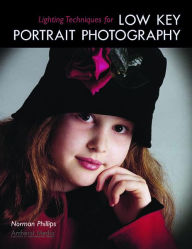 Title: Lighting Techniques for Low Key Portrait Photography, Author: Norman Phillips