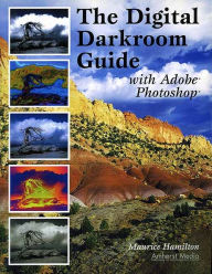 Title: The Digital Darkroom Guide with Adobe Photoshop, Author: Maurice Hamilton