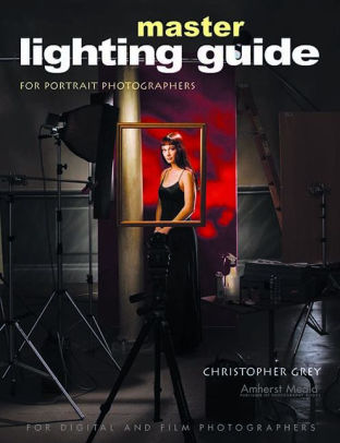 Master Lighting Guide For Portrait Photographers Edition 1paperback - 