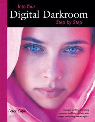 Title: Into Your Digital Darkroom Step by Step, Author: Peter Cope