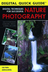 Title: Digital Techniques for Successful Nature Photography, Author: Cub Kahn