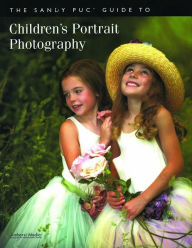 Title: Sandy Puc' Guide to Children's Portrait Photography, Author: Sandy Puc'