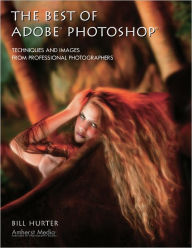 Title: The Best of Adobe Photoshop: Techniques and Images from Professional Photographers, Author: Bill Hurter