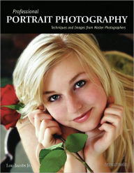 Title: Professional Portrait Photography: Techniques and Images from Master Photographers, Author: Lou Jacobs