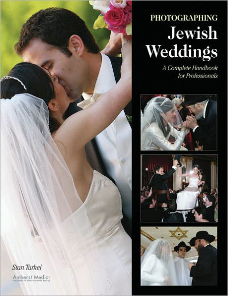 Photographing Jewish Weddings: A Complete Handbook for Professionals