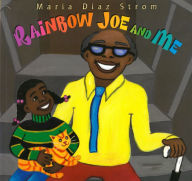 Title: Rainbow Joe And Me, Author: Maria Diaz Strom