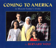 Title: Coming to America: A Muslim Family's Story, Author: Bernard Wolf