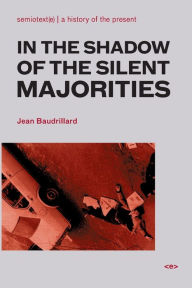 Title: In the Shadow of the Silent Majorities, new edition, Author: Jean Baudrillard
