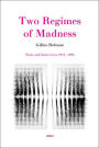 Two Regimes of Madness: Texts and Interviews 1975--1995 / Edition 2