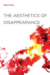 Title: The Aesthetics of Disappearance, Author: Paul Virilio