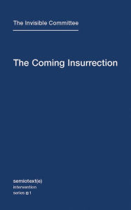 Title: The Coming Insurrection, Author: The Invisible Committee