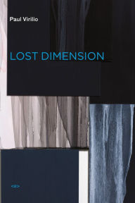 Title: Lost Dimension, new edition, Author: Paul Virilio