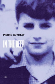 Title: In the Deep, Author: Pierre Guyotat