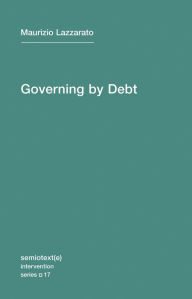 Title: Governing by Debt, Author: Maurizio Lazzarato