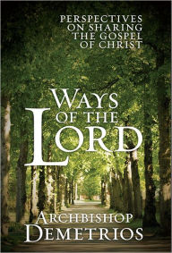 Title: Ways of the Lord: Perspectives on Sharing the Gospel of Christ, Author: Demetrios Trakatellis