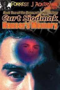 Title: Forrest J. Ackerman Presents Hauser's Memory, Author: Curt Siodmak