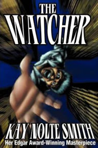 Title: The Watcher, Author: Kay Nolte Smith