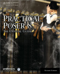 Title: Practical Poser 8: The Official Guide: The Official Guide, Author: Richard H. Schrand