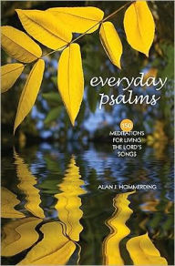 Title: Everyday Psalms: 150 Meditations for Living the Lord's Songs, Author: Alan J. Hommerding