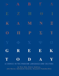 Title: Greek Today: A Course in the Modern Language and Culture / Edition 1, Author: Peter Bien