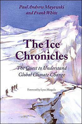 The Ice Chronicles: The Quest to Understand Global Climate Change / Edition 1