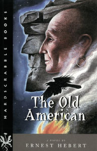 Title: The Old American: A Novel, Author: Ernest Hebert