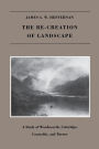 The Re-creation of Landscape: A Study of Wordsworth, Coleridge, Constable, and Turner