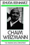 Title: Chaim Weizmann: The Making of a Statesman, Author: Jehuda Reinharz