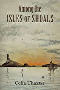 Title: Among the Isles of Shoals, Author: Celia Thaxter