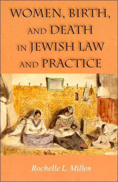 Women, Birth, and Death in Jewish Law and Practice