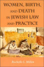 Women, Birth, and Death in Jewish Law and Practice