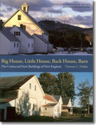 Title: Big House, Little House, Back House, Barn: The Connected Farm Buildings of New England / Edition 20, Author: Thomas C. Hubka
