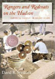 Title: Rangers and Redcoats on the Hudson: Exploring the Past on Rogers Island. Includes the Complete Rogers Rules of Ranging / Edition 1, Author: David R. Starbuck