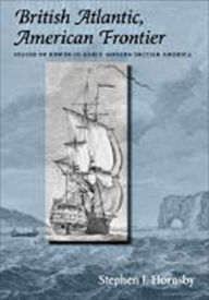 Title: British Atlantic, American Frontier / Edition 1, Author: Stephen J. Hornsby