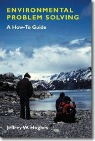 Title: Environmental Problem Solving: A How-To Guide, Author: Jeffrey W. Hughes