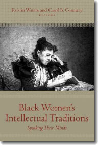 Title: Black Women's Intellectual Traditions: Speaking Their Minds, Author: Kristin B. Waters