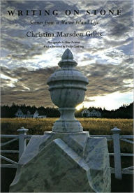 Title: Writing on Stone: Scenes from a Maine Island Life: Photographs by Peter Ralston: With a Foreword by Philip W. Conkling, Author: Christina Marsden Gillis