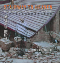 Title: Stairway to Heaven: From Chinese Streets to Monuments and Skyscrapers, Author: Mark H. C. Bessire