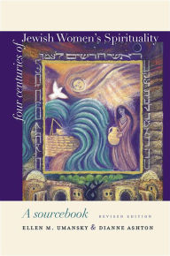 Title: Four Centuries of Jewish Women's Spirituality: A Sourcebook, Author: Ellen M. Umansky