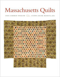 Title: Massachusetts Quilts: Our Common Wealth, Author: Lynne Zacek Bassett