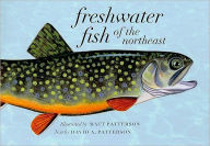 Title: Freshwater Fish of the Northeast, Author: Matt Patterson