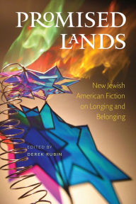 Title: Promised Lands: New Jewish American Fiction on Longing and Belonging, Author: Derek Rubin