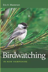 Title: Birdwatching in New Hampshire, Author: Eric A. Masterson