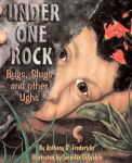 Alternative view 1 of Under One Rock: Bugs, Slugs & Other Ughs