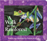 Title: A Walk in the Rainforest, Author: Kristin Joy Pratt-Serafini