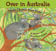 Title: Over in Australia: Amazing Animals Down Under, Author: Berkes