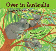 Title: Over in Australia: Amazing Animals Down Under, Author: Berkes