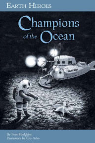 Title: Earth Heroes: Champions of the Ocean, Author: Fran Hodgkins